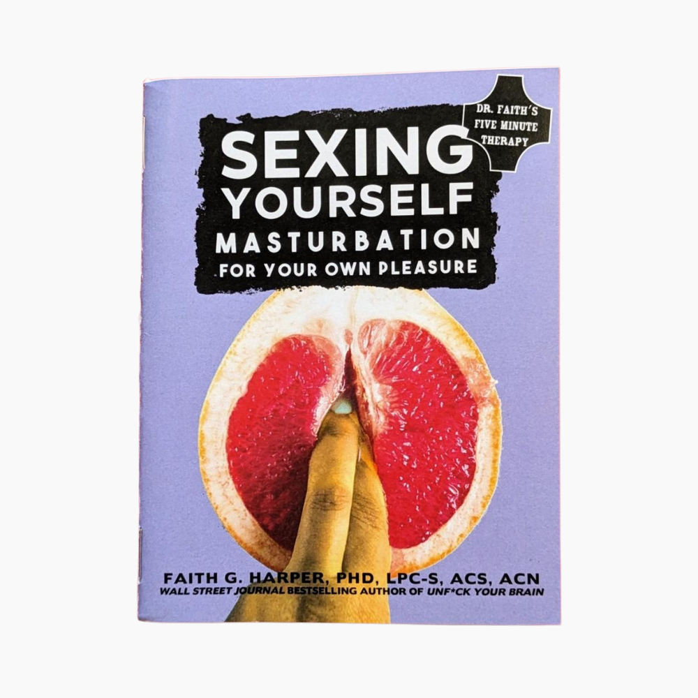 Sexing Yourself: Masturbation For Your Own Pleasure